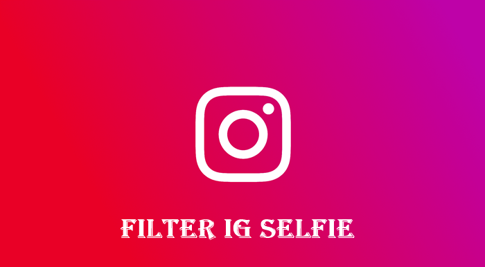 filter ig untuk selfie