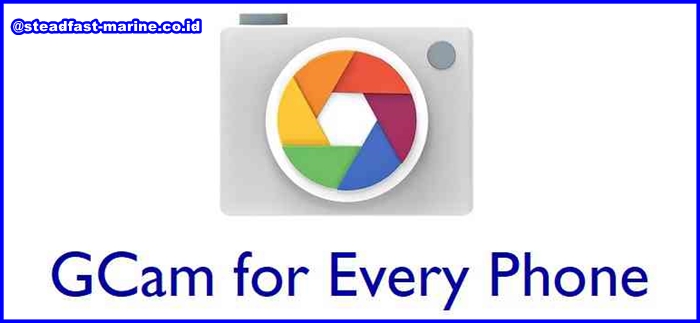 Daftar Tipe Smartphone Android Support Google Camera Apk + Link Download