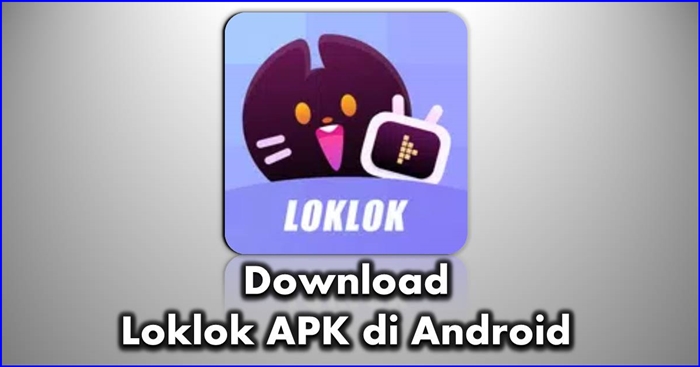 Link Download Loklok Apk Versi Premium gratis Terbaru 2022