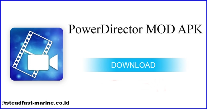 Link Download PowerDirector Mod Apk Versi No Watermark Terupdate 2022