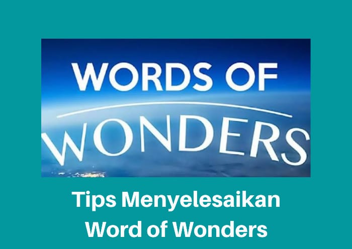 Cara Menyelesaikan Tiap Level Pada Words of Wonders dengan Mudah