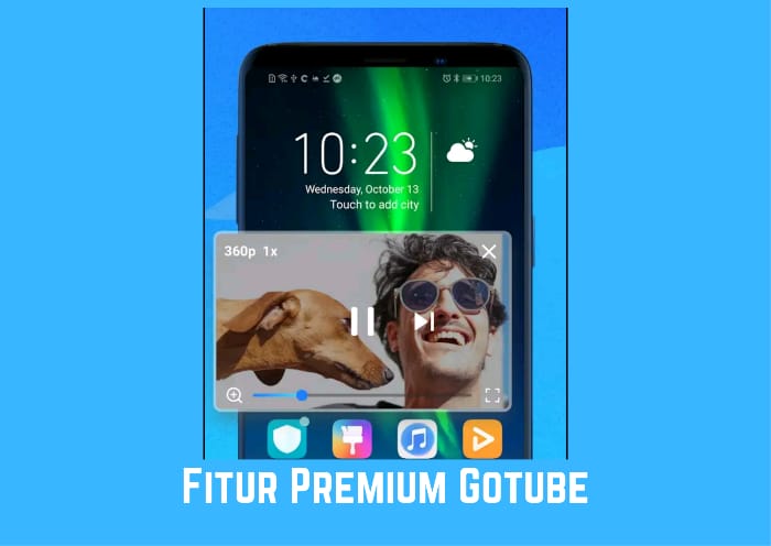 Fitur Premium Gotube Apk