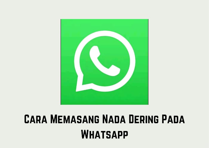 Cara Memasang Nada Dering Whatsapp