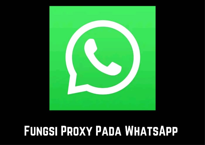 Fungsi Proxy WhatsApp
